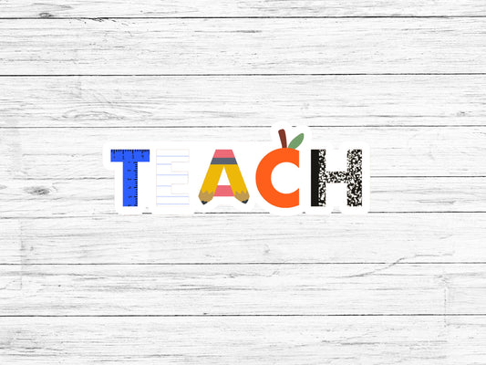 Teach Sticker//Vinyl Sticker