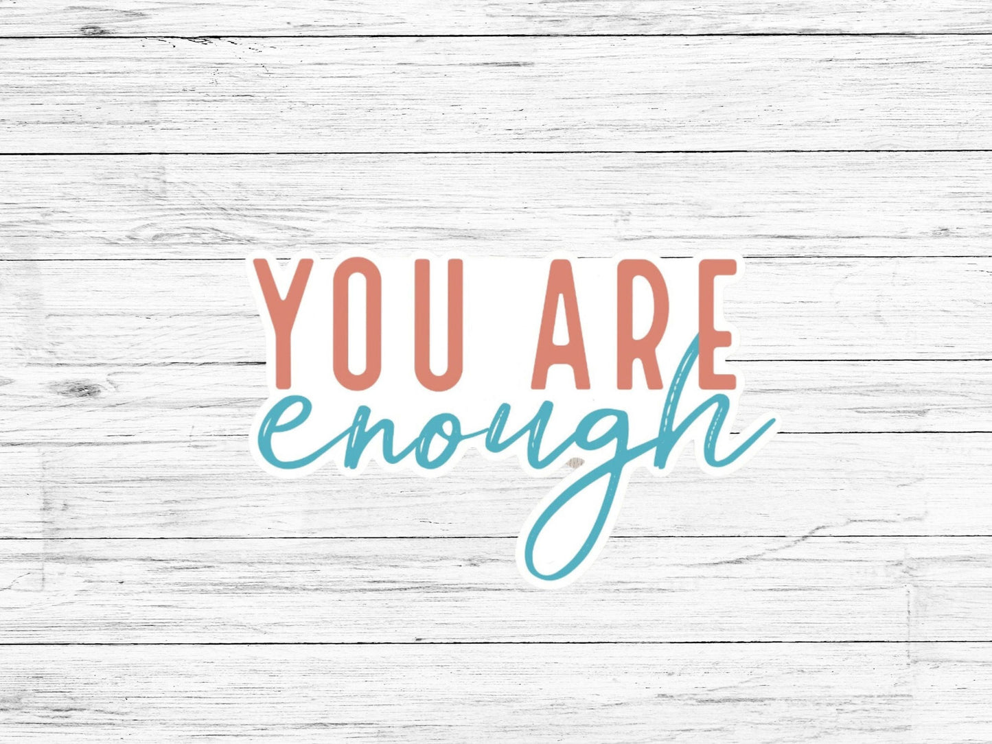 You Are Enough // Mental Health Sticker // Anxiety Sticker