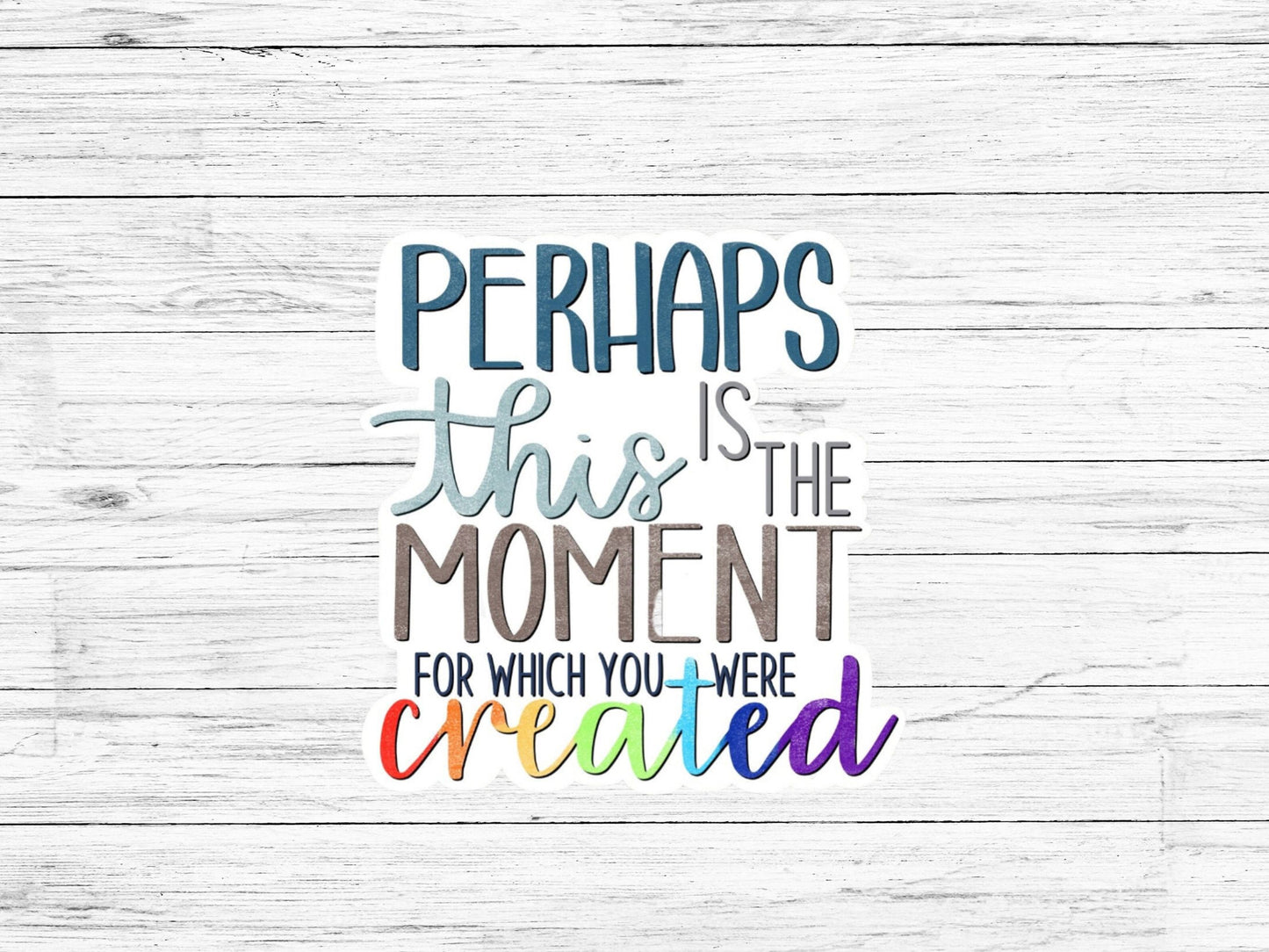 Perhaps This is The Moment for Which You Were Created Sticker // Esther Sticker // Catholic Gift // Catholic Sticker // Christian Sticker